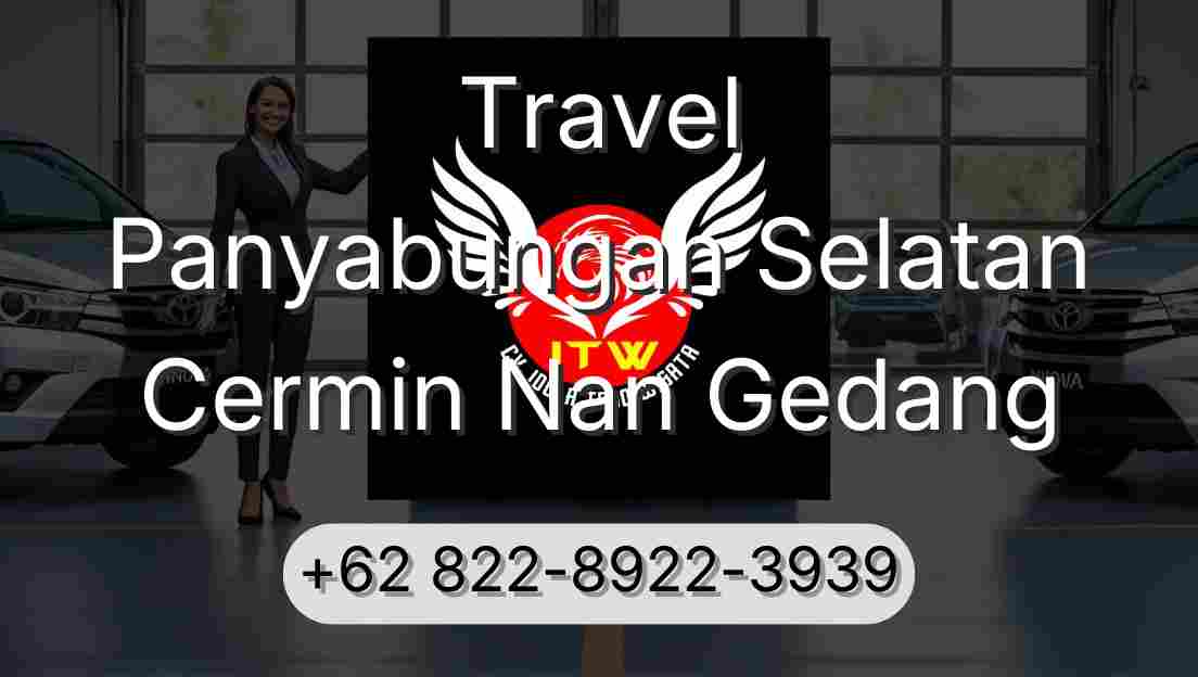 Travel Panyabungan Selatan Cermin Nan Gedang