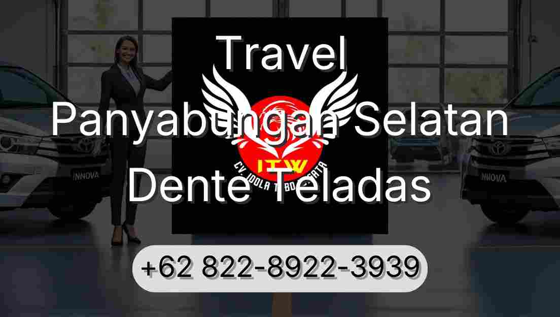 Travel Panyabungan Selatan Dente Teladas