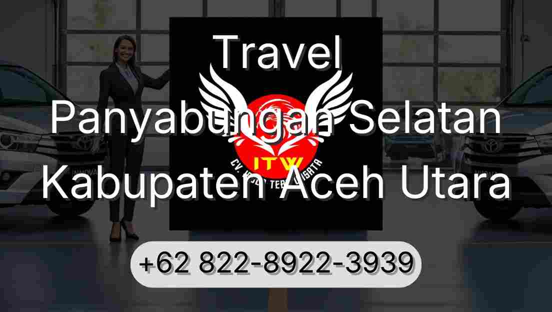 Travel Panyabungan Selatan Kabupaten Aceh Utara