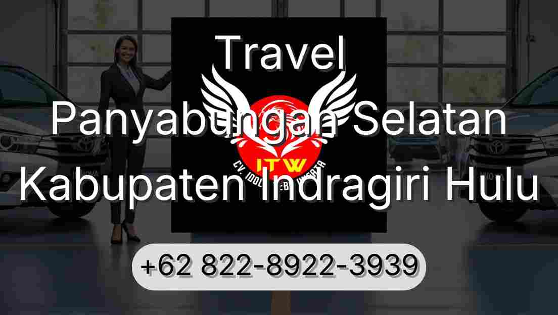 Travel Panyabungan Selatan Kabupaten Indragiri Hulu