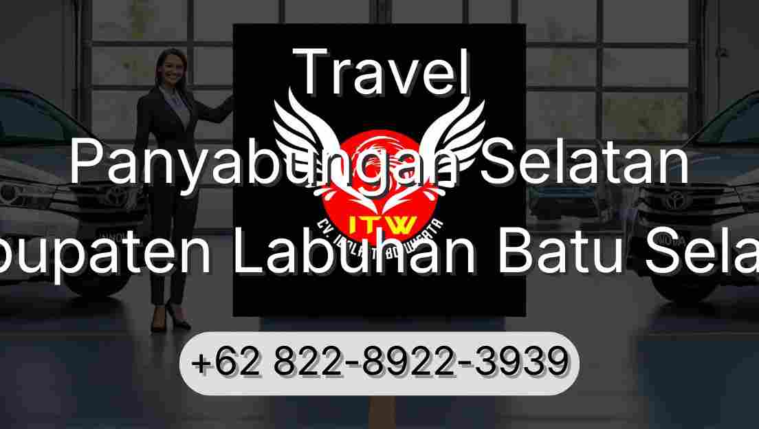 Travel Panyabungan Selatan Kabupaten Labuhan Batu Selatan