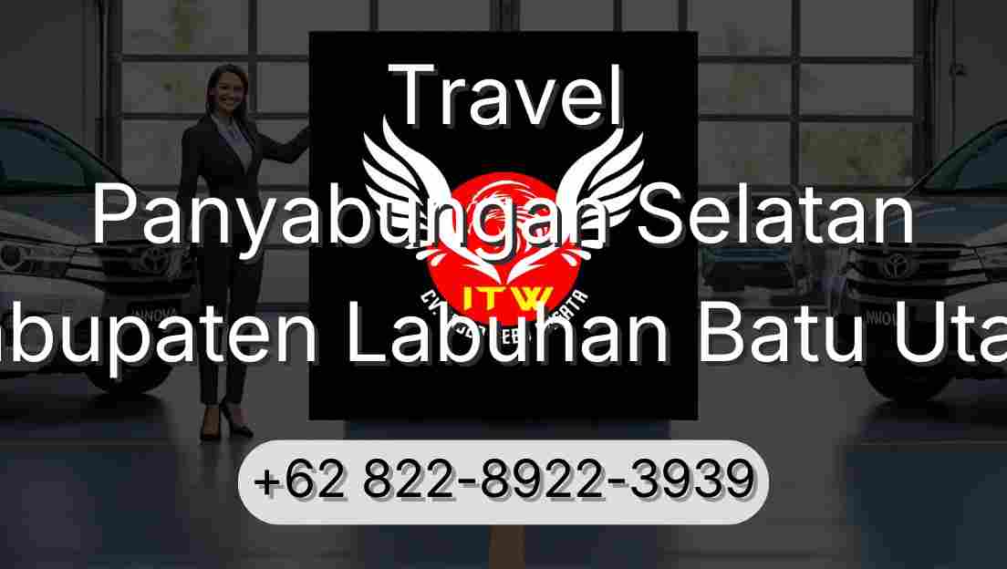 Travel Panyabungan Selatan Kabupaten Labuhan Batu Utara
