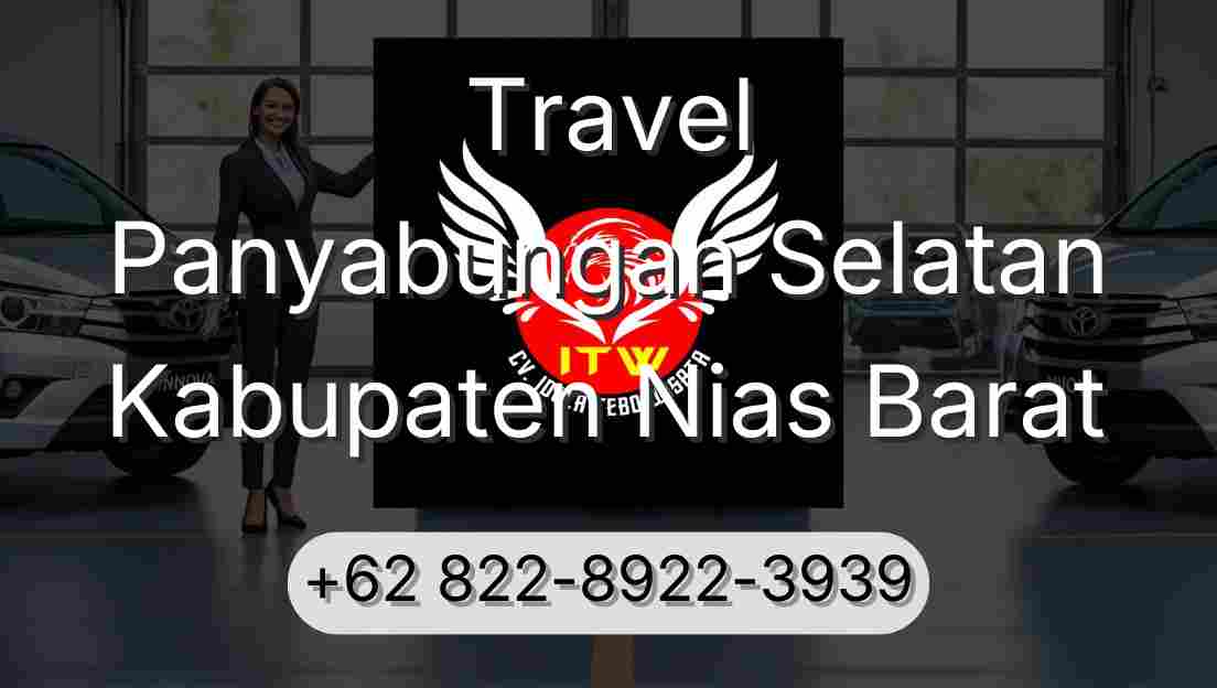 Travel Panyabungan Selatan Kabupaten Nias Barat