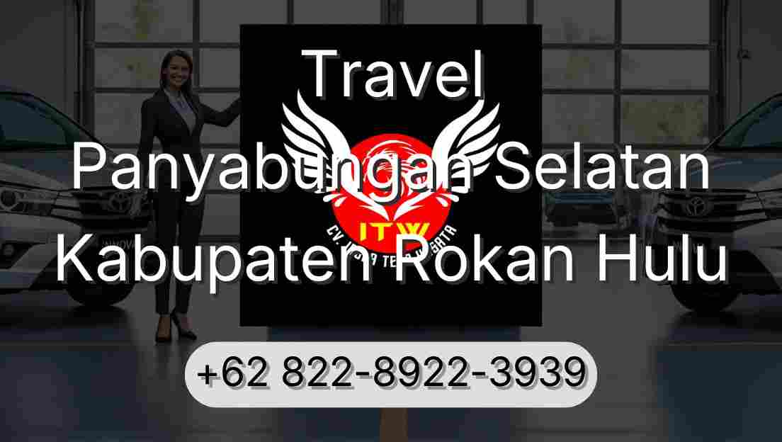 Travel Panyabungan Selatan Kabupaten Rokan Hulu