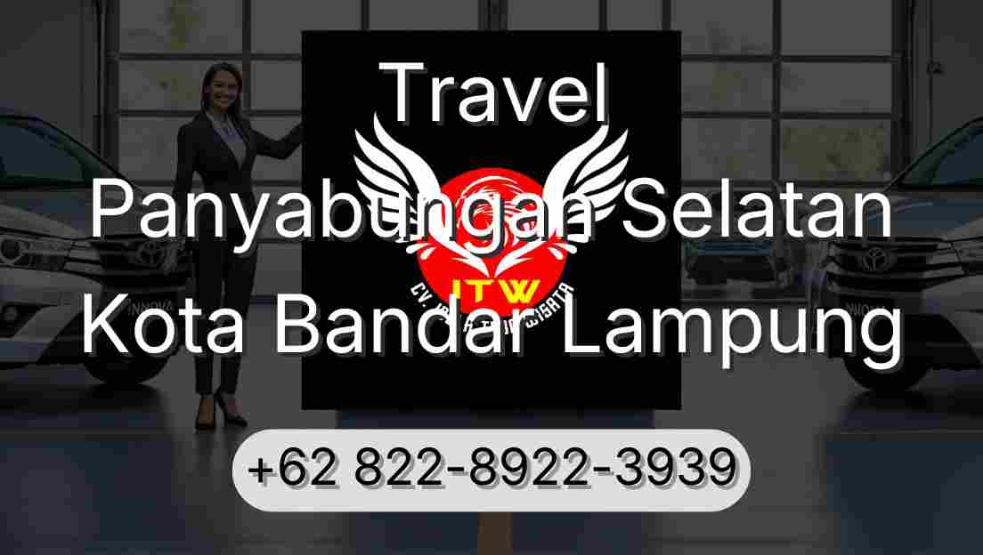 Travel Panyabungan Selatan Kota Bandar Lampung