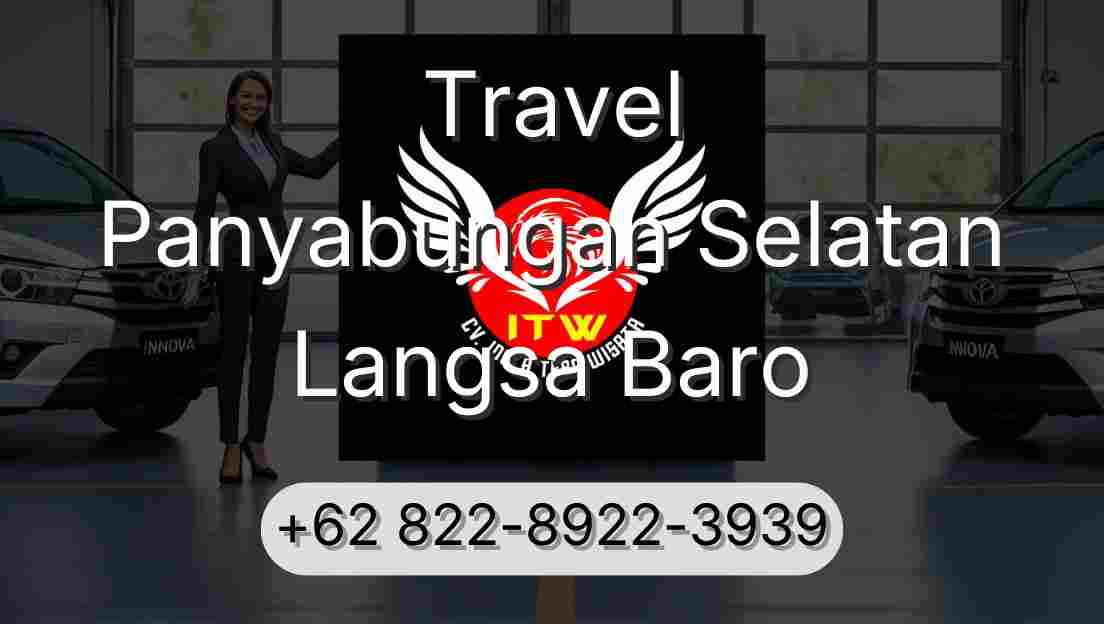 Travel Panyabungan Selatan Langsa Baro