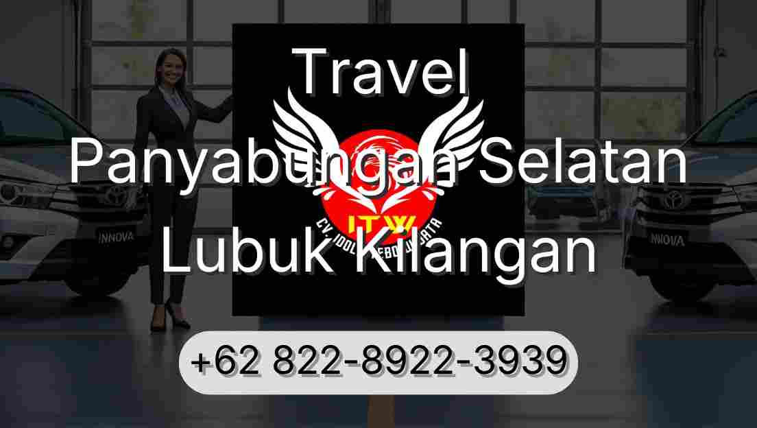 Travel Panyabungan Selatan Lubuk Kilangan