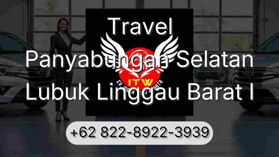 Travel Panyabungan Selatan Lubuk Linggau Barat I