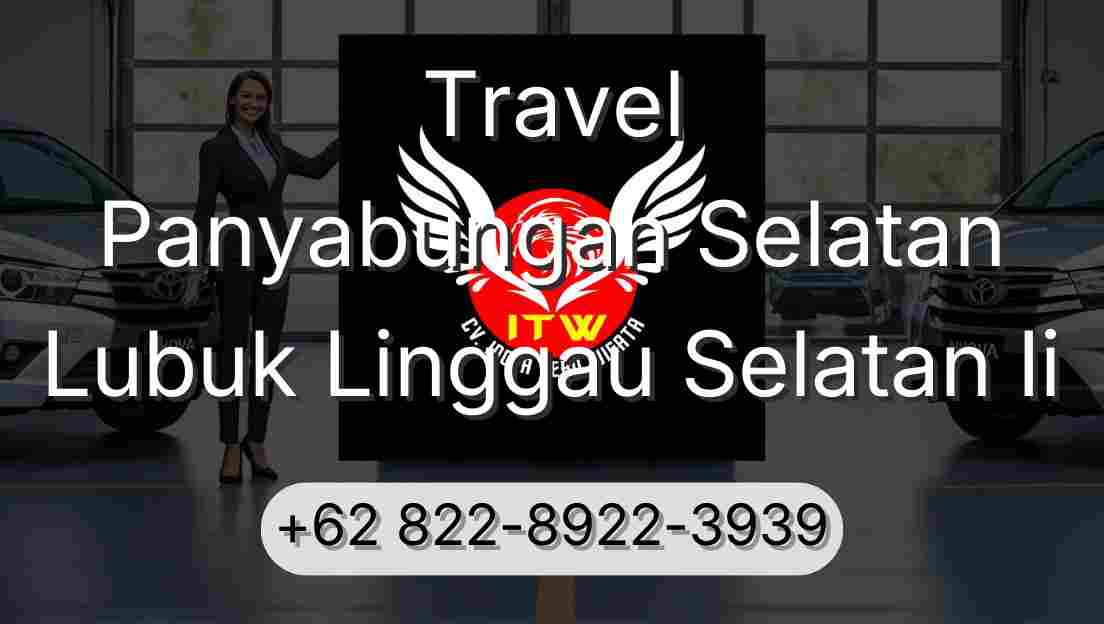 Travel Panyabungan Selatan Lubuk Linggau Selatan Ii
