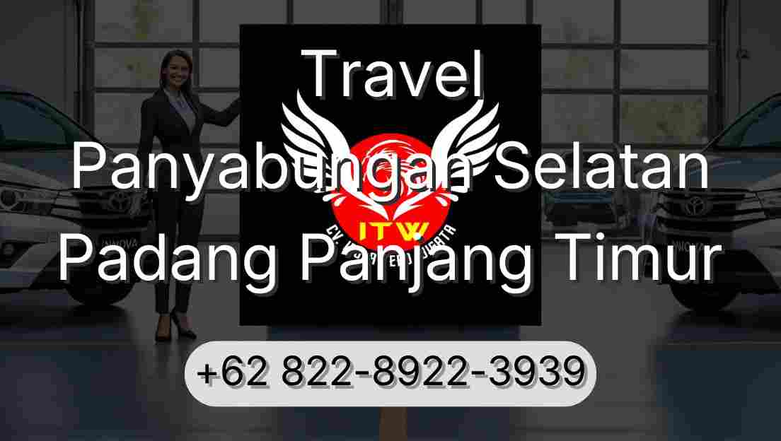 Travel Panyabungan Selatan Padang Panjang Timur