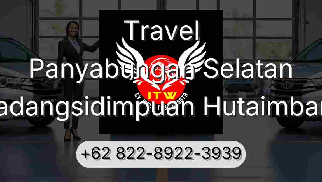 Travel Panyabungan Selatan Padangsidimpuan Hutaimbaru