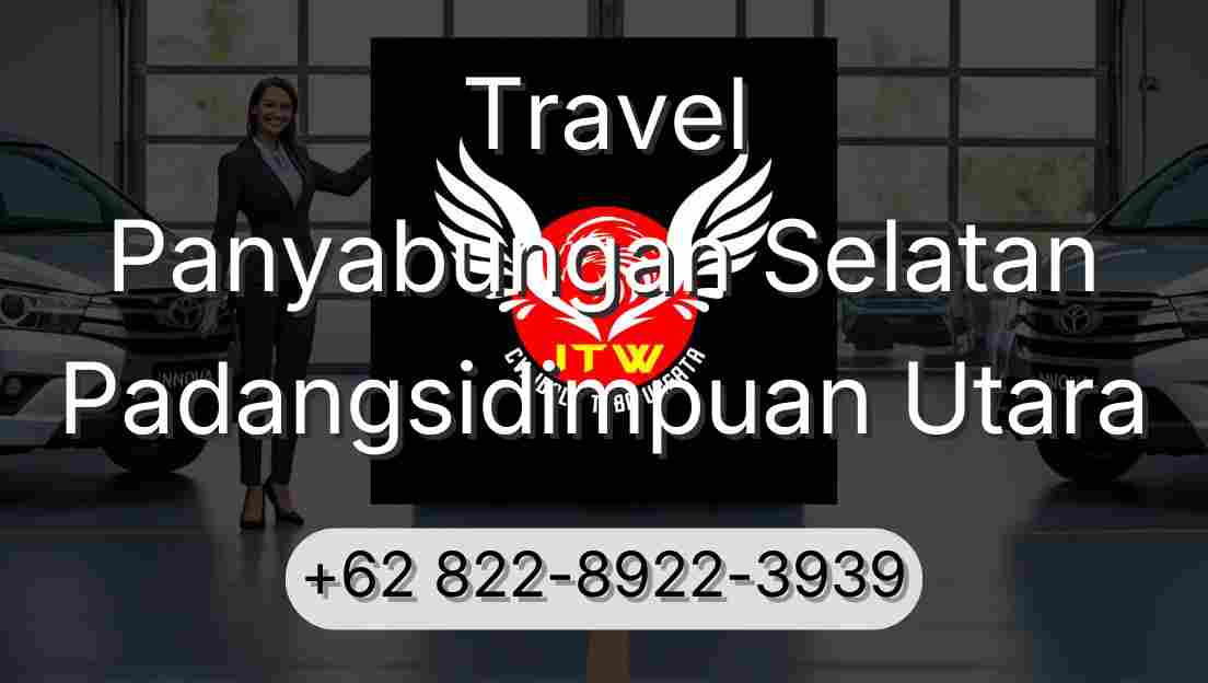 Travel Panyabungan Selatan Padangsidimpuan Utara