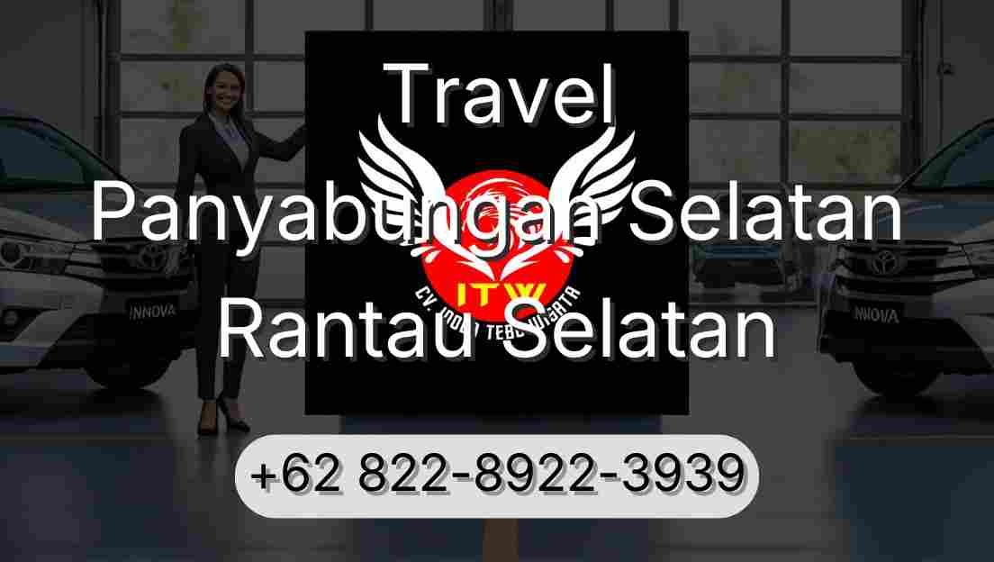 Travel Panyabungan Selatan Rantau Selatan