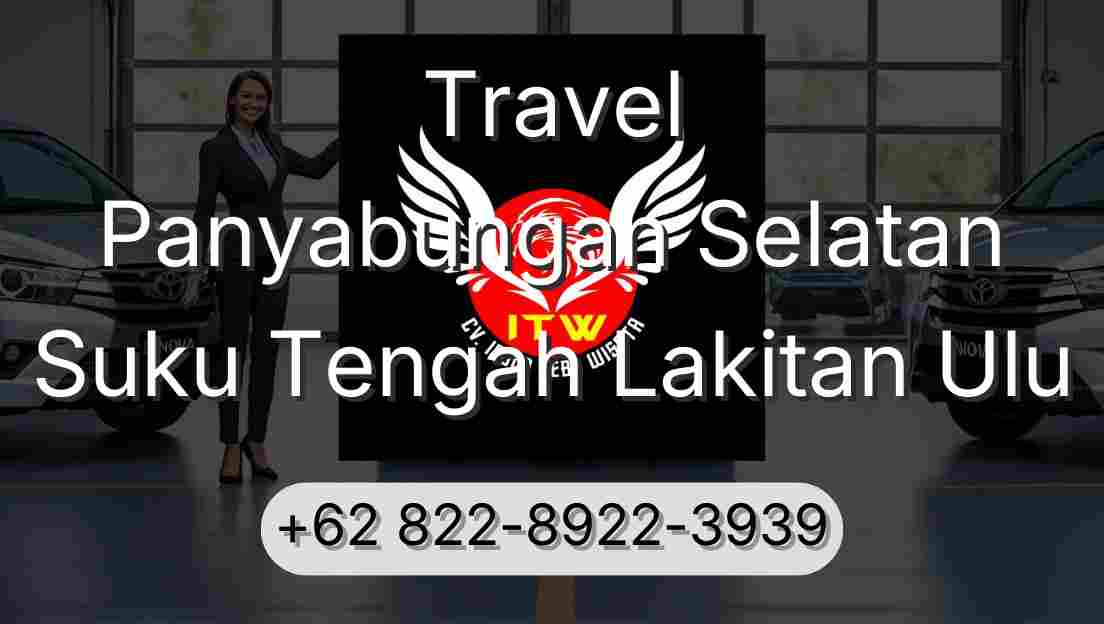 Travel Panyabungan Selatan Suku Tengah Lakitan Ulu