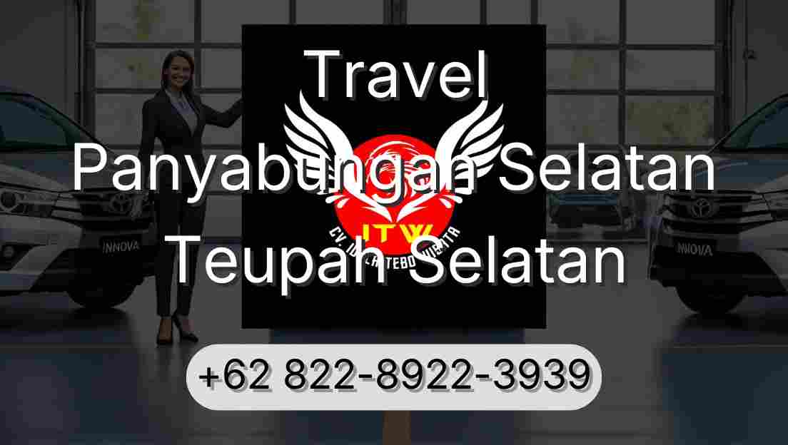 Travel Panyabungan Selatan Teupah Selatan