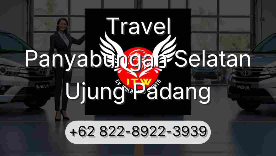 Travel Panyabungan Selatan Ujung Padang