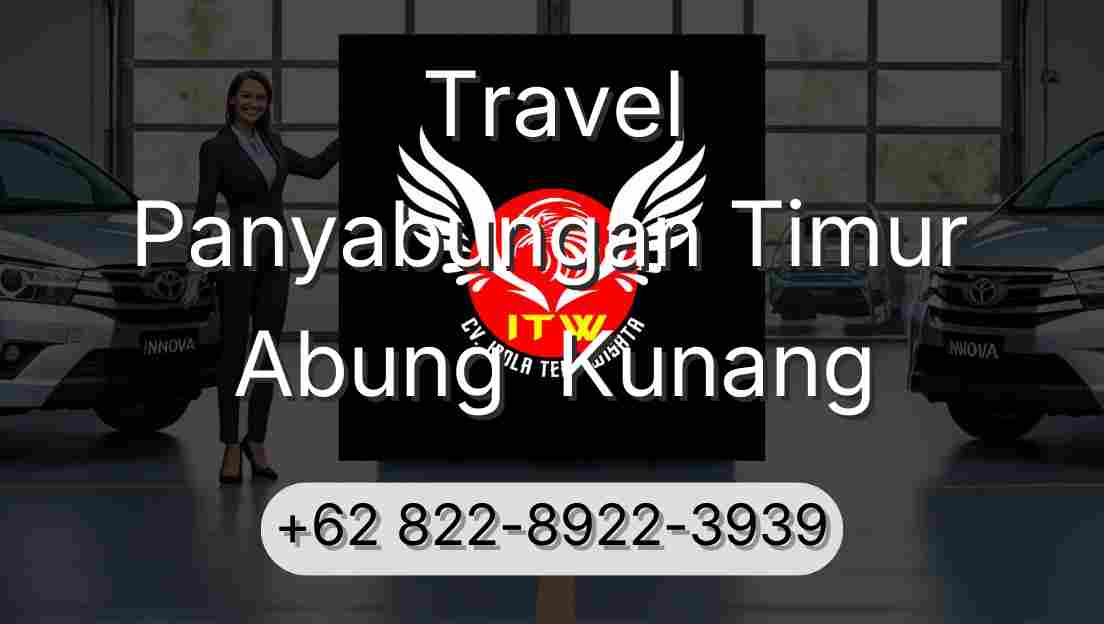 Travel Panyabungan Timur Abung  Kunang