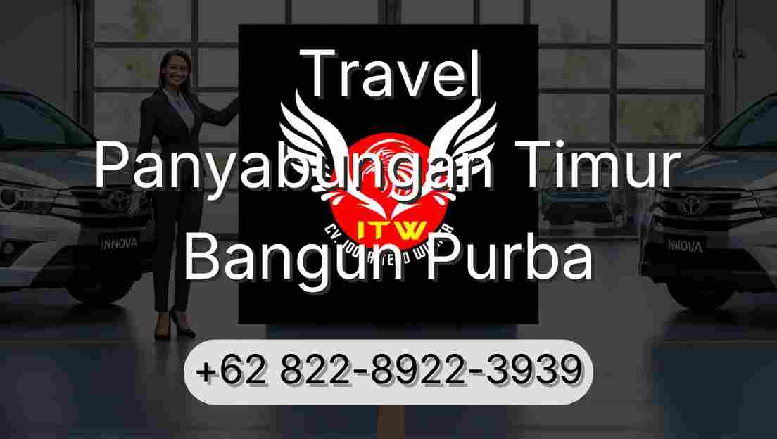 Travel Panyabungan Timur Bangun Purba