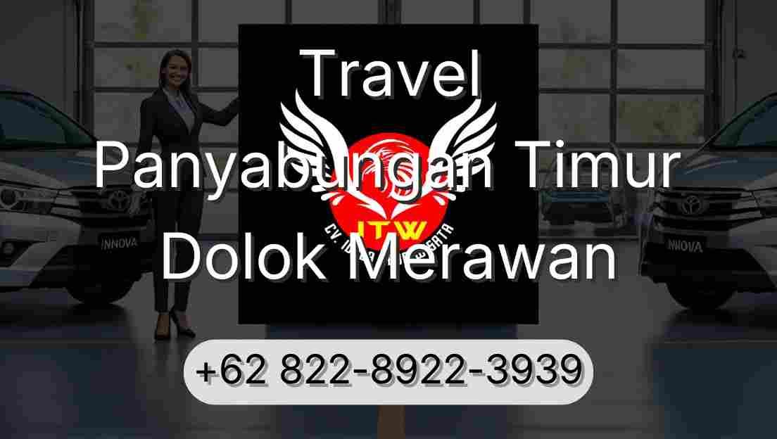 Travel Panyabungan Timur Dolok Merawan