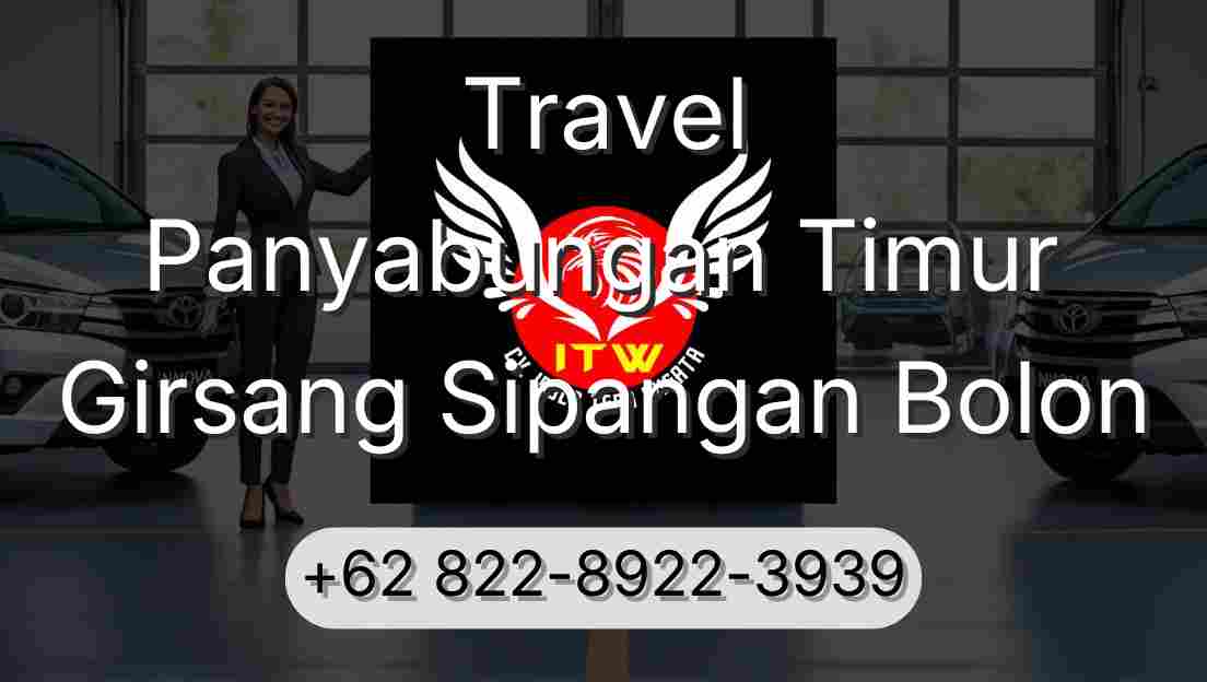 Travel Panyabungan Timur Girsang Sipangan Bolon