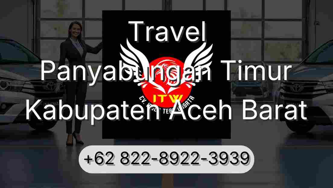 Travel Panyabungan Timur Kabupaten Aceh Barat