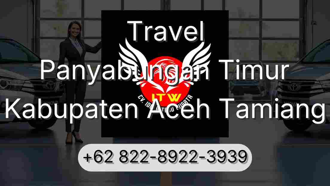 Travel Panyabungan Timur Kabupaten Aceh Tamiang