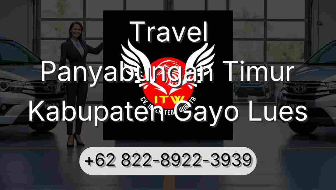 Travel Panyabungan Timur Kabupaten Gayo Lues