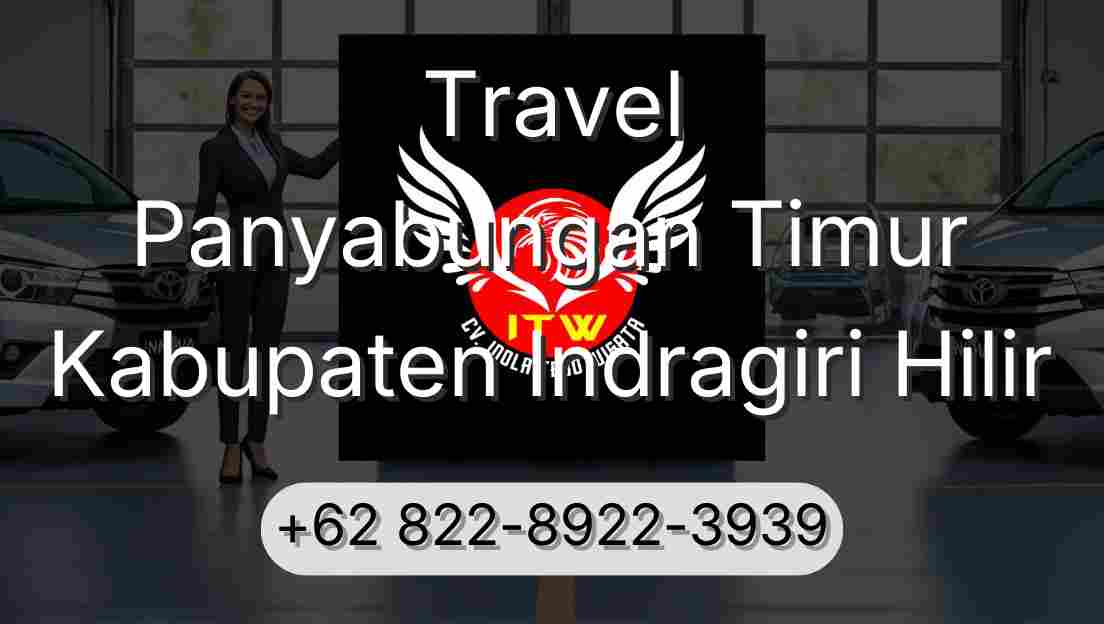 Travel Panyabungan Timur Kabupaten Indragiri Hilir
