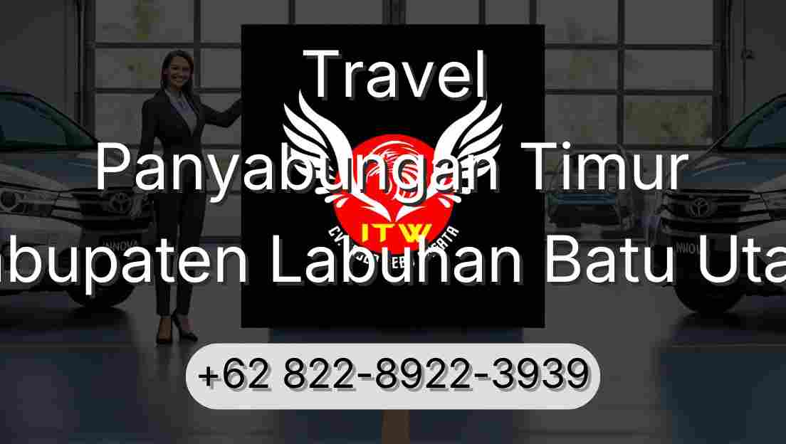 Travel Panyabungan Timur Kabupaten Labuhan Batu Utara
