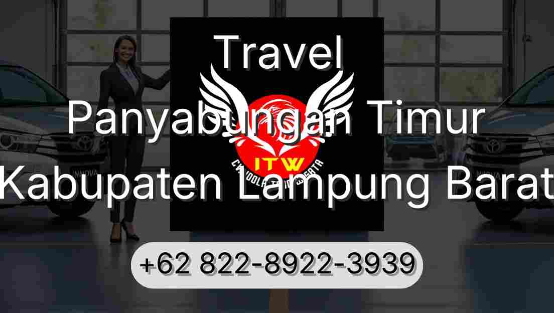 Travel Panyabungan Timur Kabupaten Lampung Barat