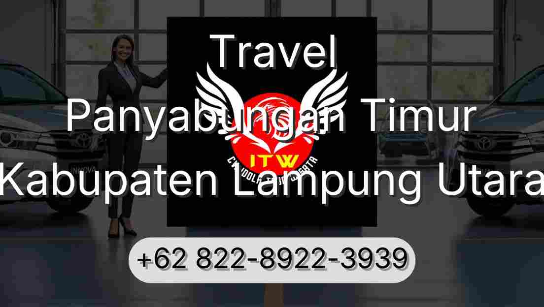 Travel Panyabungan Timur Kabupaten Lampung Utara