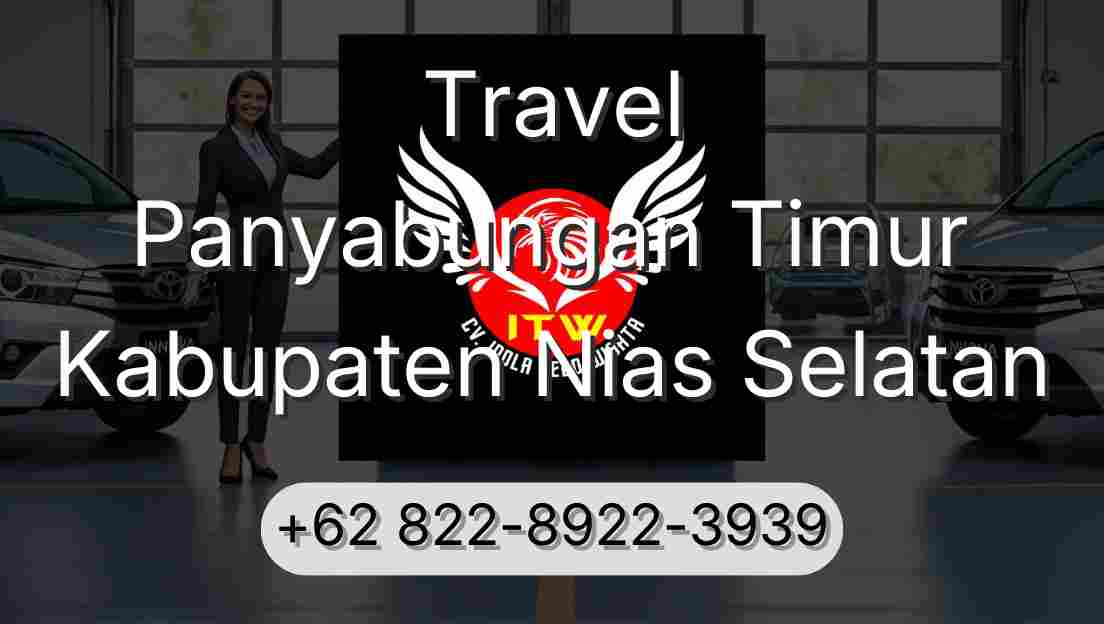 Travel Panyabungan Timur Kabupaten Nias Selatan