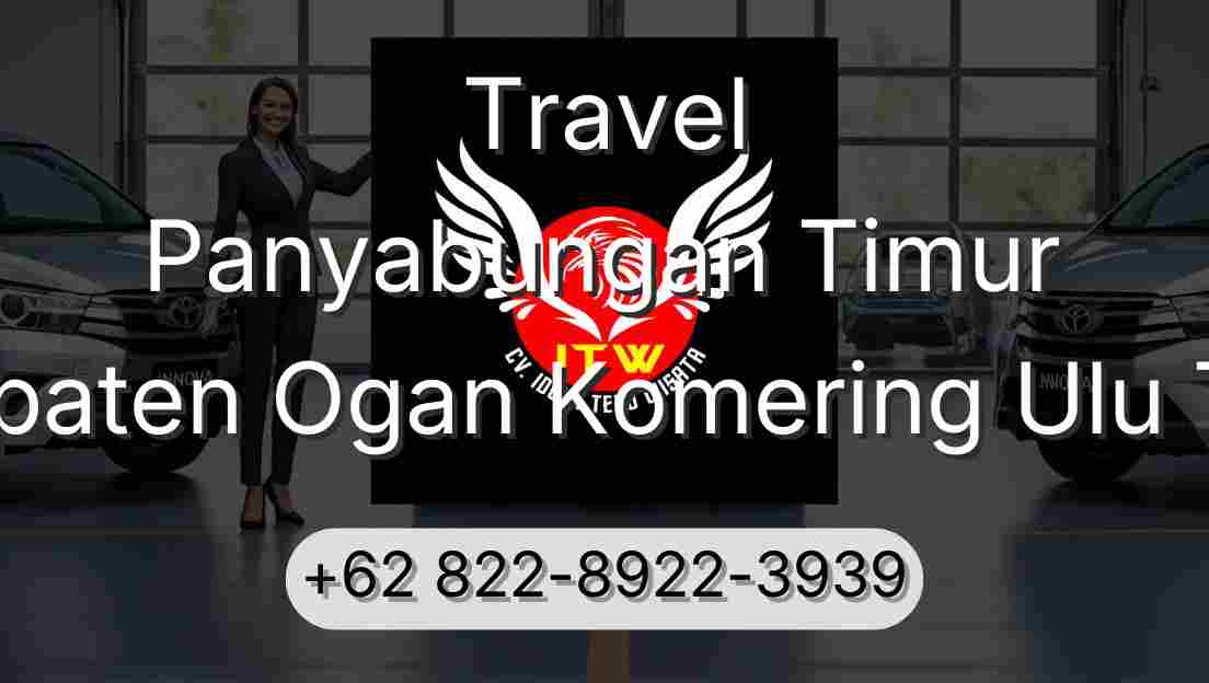 Travel Panyabungan Timur Kabupaten Ogan Komering Ulu Timur