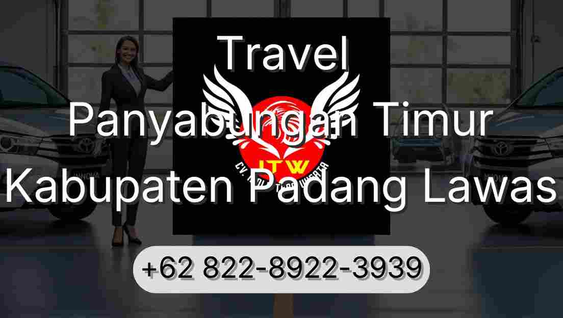 Travel Panyabungan Timur Kabupaten Padang Lawas