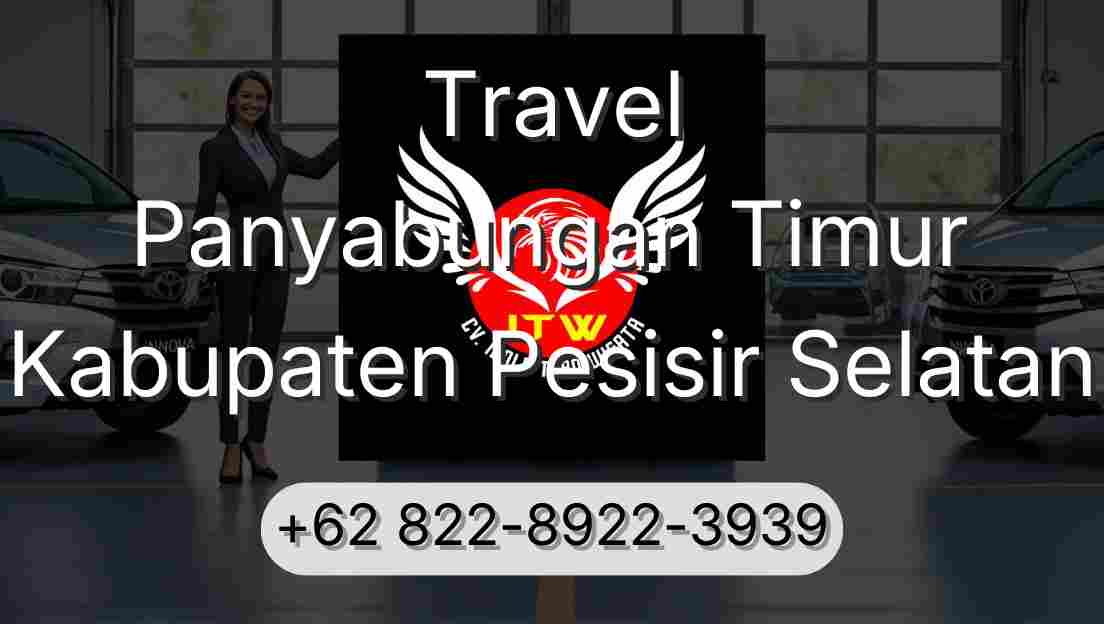 Travel Panyabungan Timur Kabupaten Pesisir Selatan