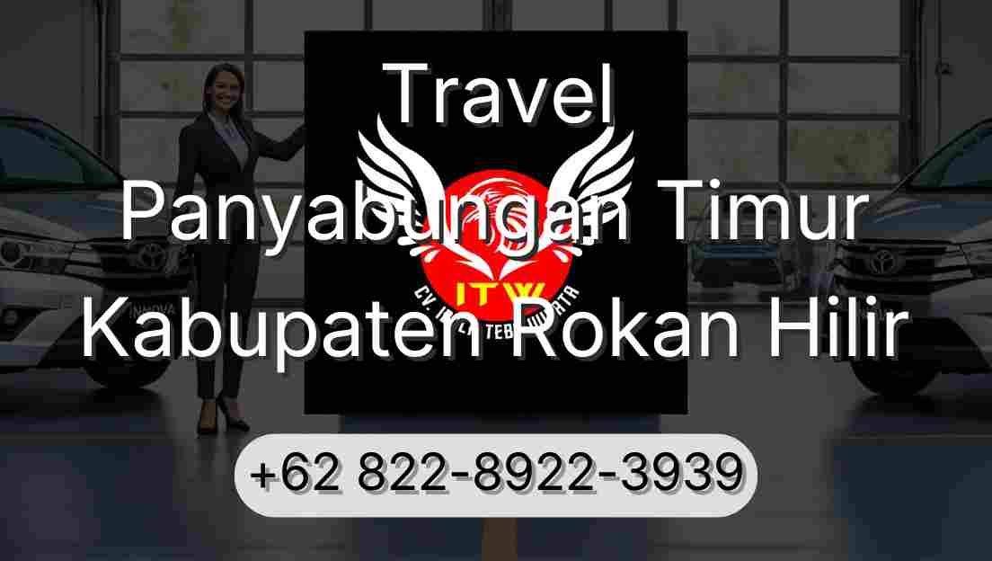 Travel Panyabungan Timur Kabupaten Rokan Hilir