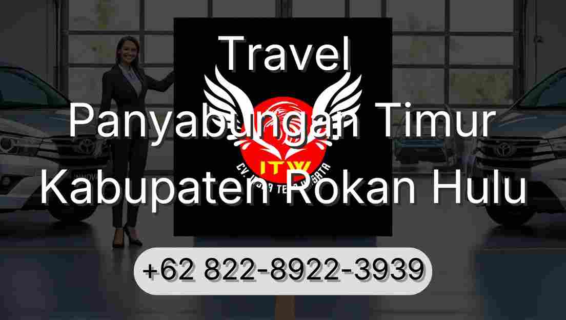 Travel Panyabungan Timur Kabupaten Rokan Hulu