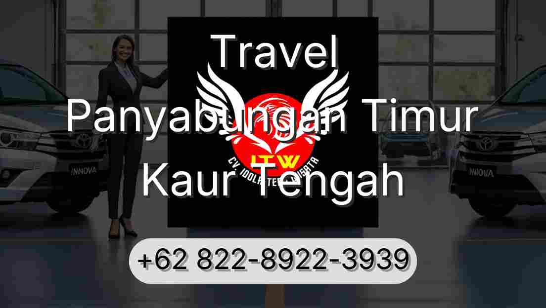 Travel Panyabungan Timur Kaur Tengah