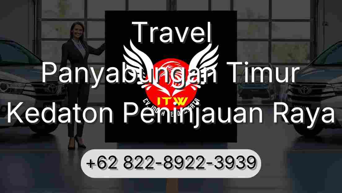 Travel Panyabungan Timur Kedaton Peninjauan Raya