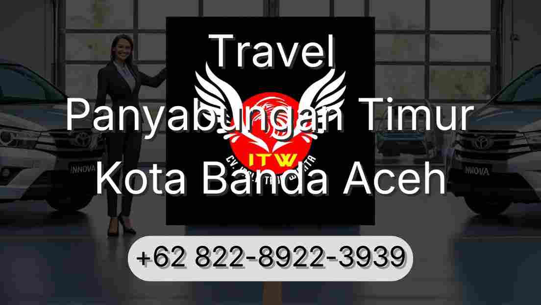 Travel Panyabungan Timur Kota Banda Aceh