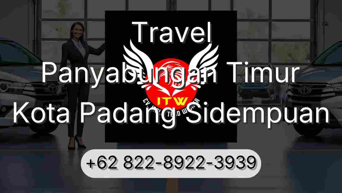 Travel Panyabungan Timur Kota Padang Sidempuan