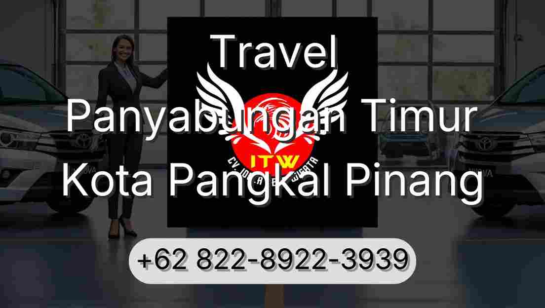 Travel Panyabungan Timur Kota Pangkal Pinang