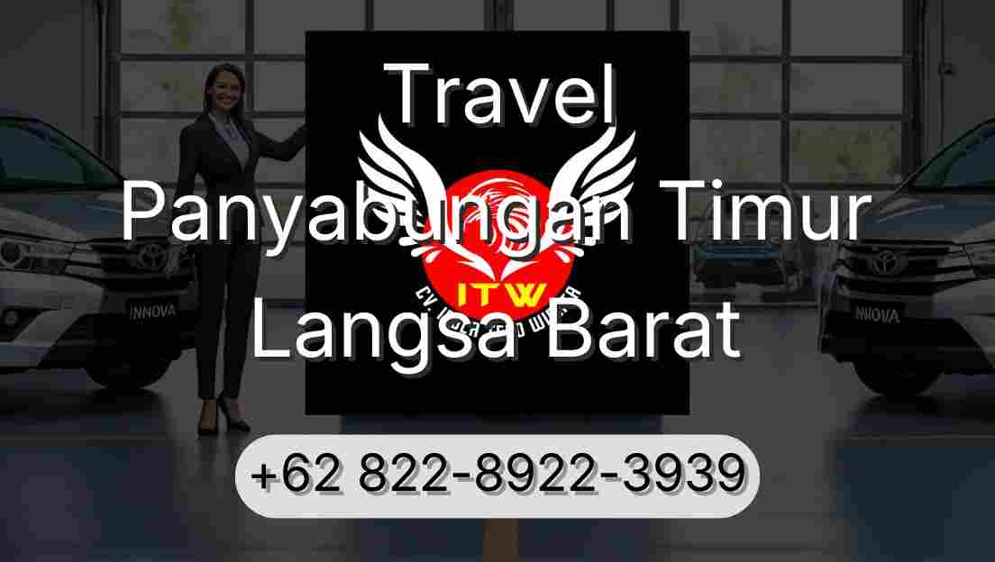 Travel Panyabungan Timur Langsa Barat
