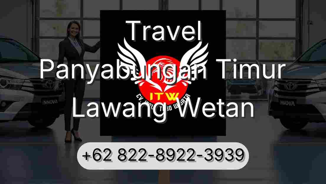 Travel Panyabungan Timur Lawang Wetan