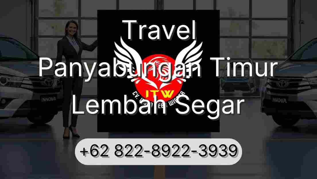 Travel Panyabungan Timur Lembah Segar