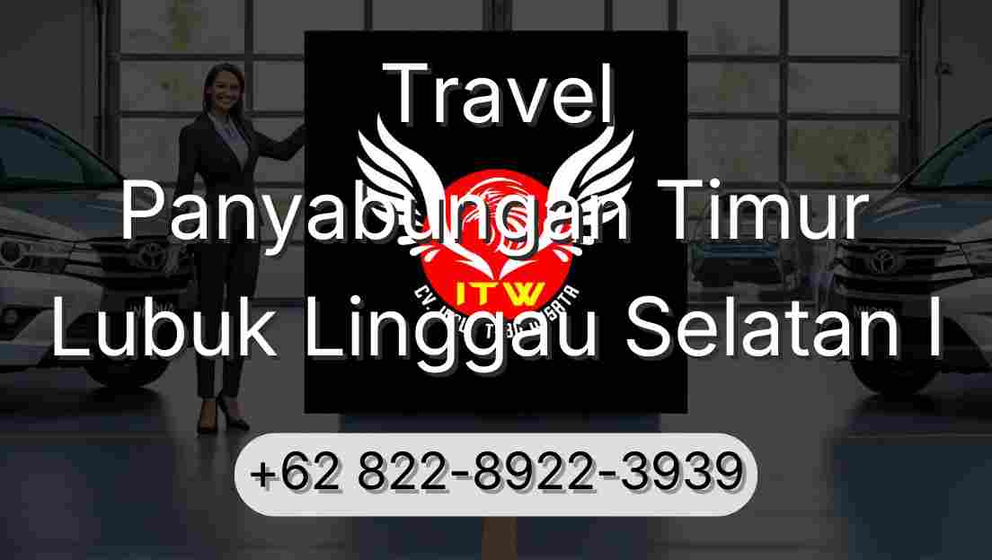 Travel Panyabungan Timur Lubuk Linggau Selatan I