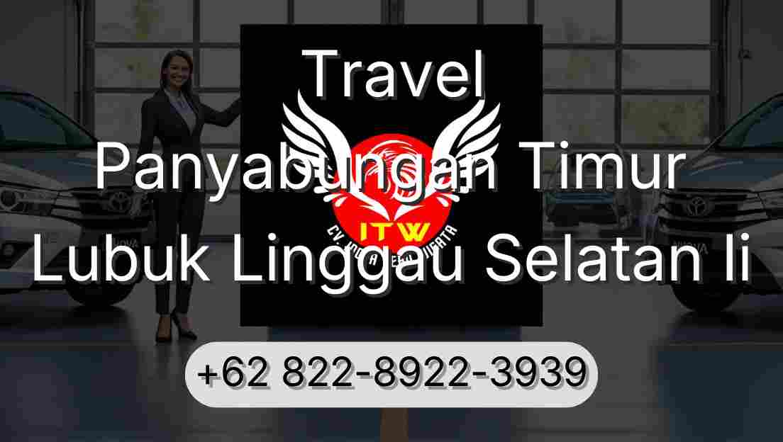 Travel Panyabungan Timur Lubuk Linggau Selatan Ii