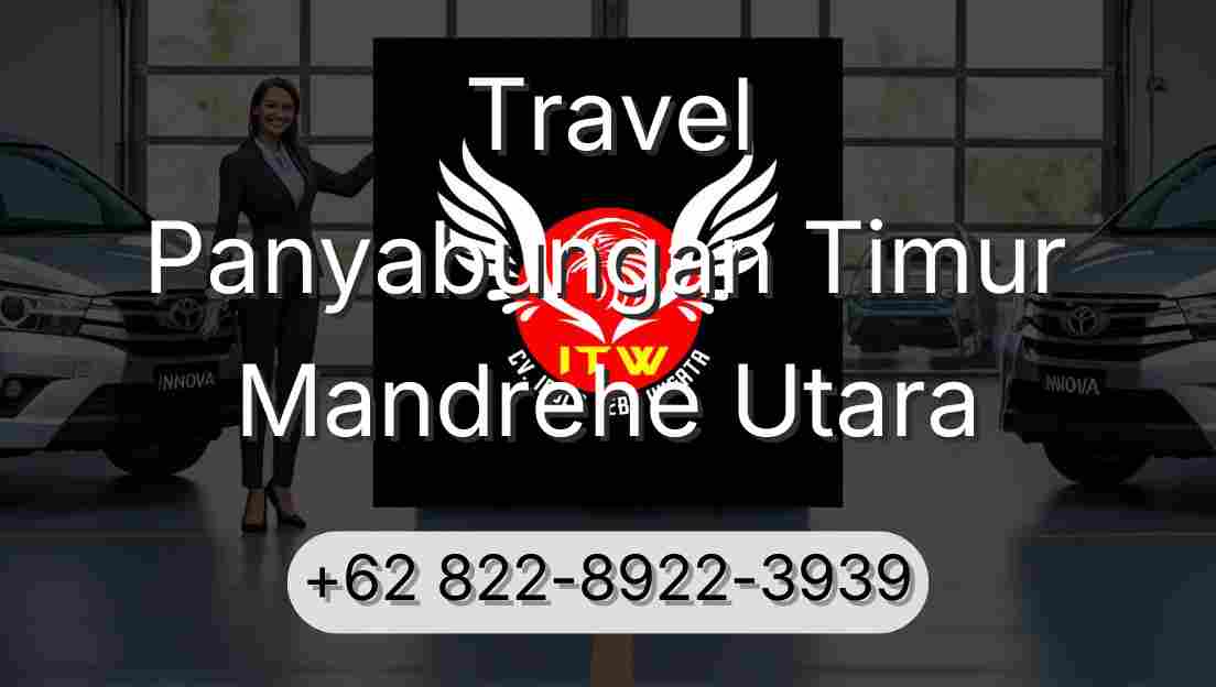 Travel Panyabungan Timur Mandrehe Utara