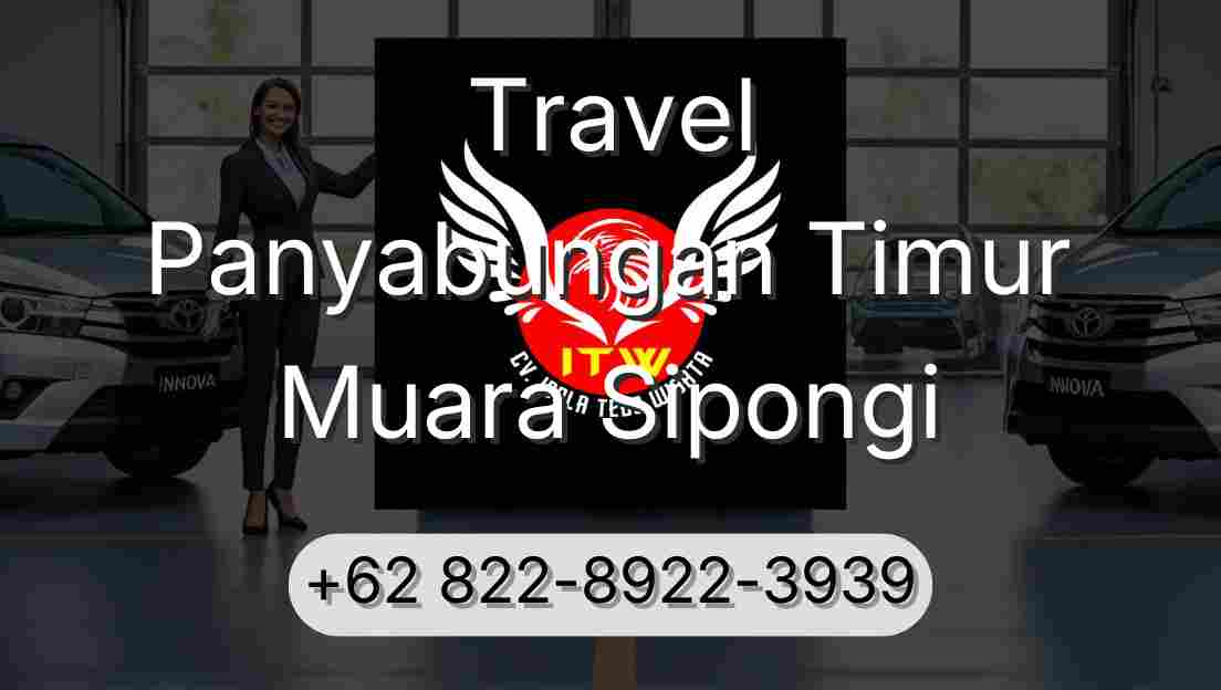 Travel Panyabungan Timur Muara Sipongi
