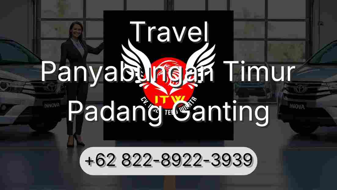 Travel Panyabungan Timur Padang Ganting